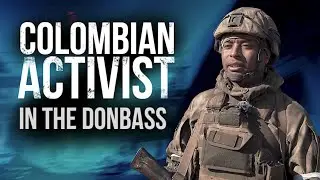 [ENG] Colombian fighter in Donbass 🇷🇺🏹🇺🇦