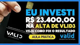Eu Investi R$ 23.400,00 Na ALTA da VLID3  - Veja o Resultado!