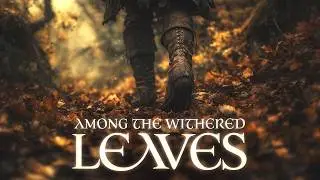 Among the Withered Leaves - Fantasy/Folk Music