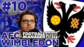 AFC WIMBLEDON | PART 10 | SERIOUS TALK | FOOTBALL MANAGER 2019