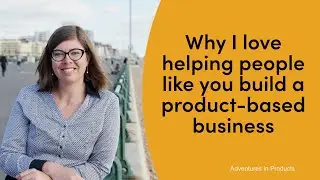 Julia Chanteray - why I love helping people like you build a product-based business