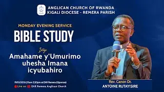 MONDAY BIBLE STUDY ON 19/I/2026 ; AMAHAME  Y'UMURIMO UHESHA IMANA ICYUBAHIRO.