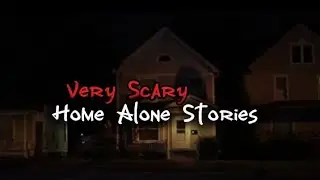 3 Very Scary True Home Alone Stories