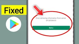 HOW TO FIX error retrieving information from server df-dferh-01 Playstore Problem