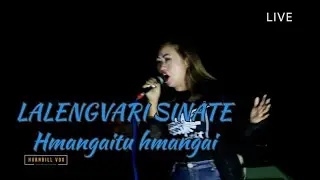 Lalengvari Sinate - Hmangaitu hmangaina Live | Hornbill VDO