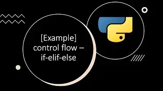 [Practical] Control Flow - if-elif-else | Python by examples | #python