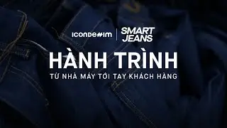 [TechUrban&reg; Jeans] SMART JEANS&trade; - H&Agrave;NH TR&Igrave;NH TỪ NH&Agrave; M&Aacute;Y ĐẾN TAY KH&Aacute;CH H&Agrave;NG