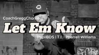 T.I. - Let Em Know Prod. by Pharrell Williams (CoachGreggChoreo) Dance Choreography 