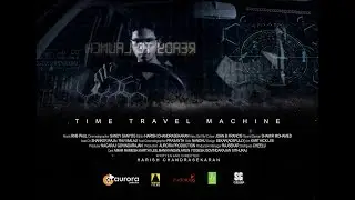 #aaviiraapictures #TimeTravelMachine #Time   Time Travel Machine (sci-fi) Tamil Short Film 2019
