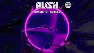 Push - Transmitter Response [Streaming Edit]