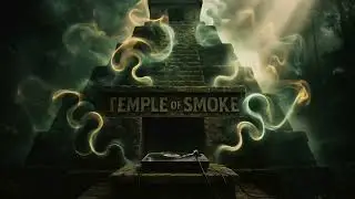 -Temple of SMOKE- (Unofficial 2025) HQ