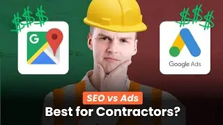 SEO vs Paid Ads: Which Brings Better Leads for Contractors?