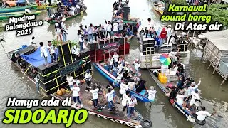 Pecah Rekor Lagi,,Hanya di Nyadran Balongdowo karnaval sound horeg di atas Air