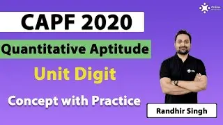 Unit Digit Concept with Practice | Number System | UPSC CAPF 2020 | Randhir Singh | Online Benchers