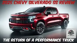 2025 Chevy Silverado SS Review: The Return of a Performance Truck!
