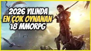 2026 Yılında En &Ccedil;ok Oynanan 18 MMORPG !!!