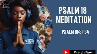 Warrior's Meditation | Psalm 18:31-34