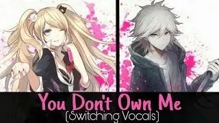 Nightcore - You Don't Own Me (Switching Vocals)