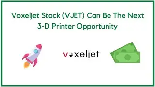 Voxeljet Stock (VJET) Can Be The Next 3-D Printer Opportunity