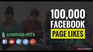 AndroidHits Reaches 100K Followers On Facebook