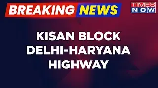 Breaking News | Farmers Block Delhi-Haryana National Highway | Farmers Protest | India | News Update