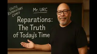 Until Reparations Comes - Reparations The Truth of Today&rsquo;s Time