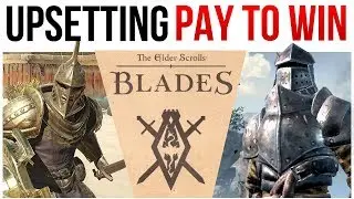 The Elder Scrolls Blades is PAY TO WIN and it upsets me