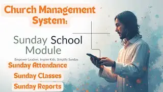 Church Management System | Sunday School Module Tutorial