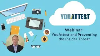 YouAttest and Preventing the Insider Threat - Webinar