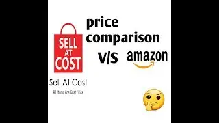 #Price comparison between amazon and sell at cost app