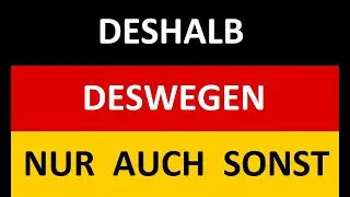 Invata Germana | Adverbe conjunctive 2 | Deshalb, deswegen, nur, auch, sonst etc