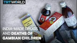 Links between India-made drugs and deaths of Gambian children