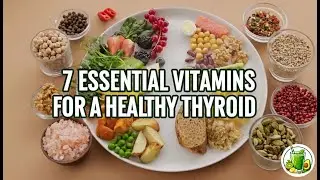 Foods and Nutrients That Support Thyroid Function | 7 Essential Vitamins for a Healthy Thyroid