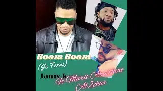 Boom Boom ! (je ferai Cover originally from Vayb) Jamy-K Ft Mario Aristhene & Al2char