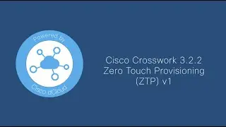 Cisco Crosswork 3.2.2 Zero Touch Provisioning ZTP v1 - Trailer