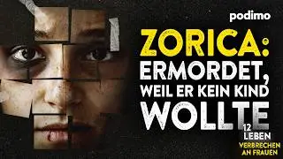 Ermordung von Zorica und dem ungeborenen Kind | 12 Leben &ndash; Verbrechen an Frauen | Podimo True Crime