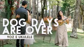 Dog Days Are Over | Pedido de casamento (Fazenda Santa Bárbara) Cordas de Lari - Voz e Ukulele