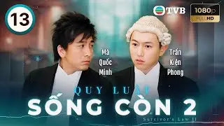 Phim TVB lồng tiếng Quy Luật Sống C&ograve;n 2 (Survivors Law 2) 13/20 | M&atilde; Quốc Minh, Quan &Acirc;n Na | 2007