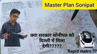 Sonipat Kundli Master Plan 2031 Map all details explanation what will happen in Sonipat in the coming time
