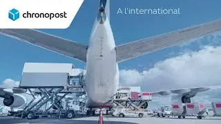 Chronopost pr&eacute;sente : La vie d'un colis &agrave; l'international