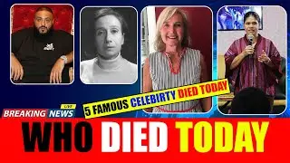 5 Celebrities Who Died Today Monday, June 19 | Big Celebrities Who Died Today | 5 Stars Who Died