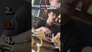 Ranking The Most Awkward First Date Moments #ranking #dating