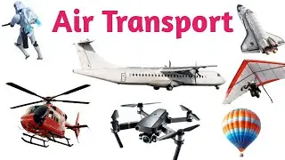 Air Transport | Types of airoplanes | Means of Air Transport | Helicopter | Airoplanes | Kid Ishan