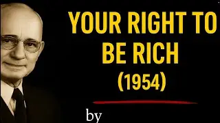 Your Right to Be Rich (1954) by Napoleon Hill | Life-Changing Motivational Lecture