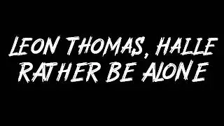 Leon Thomas, Halle - RATHER BE ALONE Instrumental