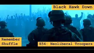 Black Hawk Down: Neoliberal Troopers