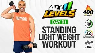 30 MIN Standing Light Weight Strength Workout - ALL LEVELS Day 1