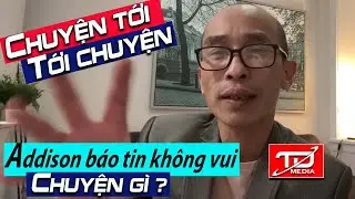 Tới chuyện - Chuyện tới : Addison báo tin không vui, chuyện gì ?