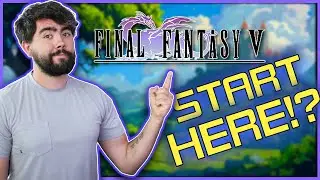 Should You START With Final Fantasy 5?