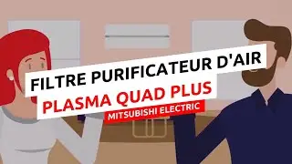 Filtre purificateur d'air Plasma Quad Plus Mitsubishi Electric !